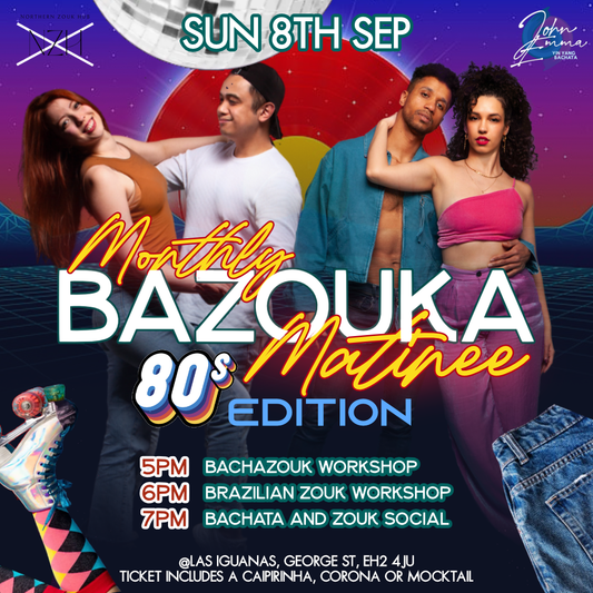 Bazouka, Brazilian zouk and Bachazouk by Alecs and Azul and John and Emma hosted in Edinburgh. 80s Edition in September